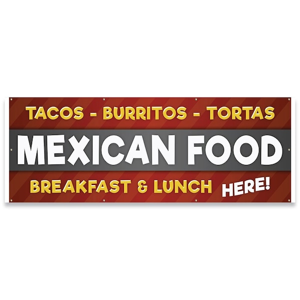 Tacos Burritos Tortas Mexican Food Breakfast & Lunch Banner Concession Stand Food Truck Single Sided